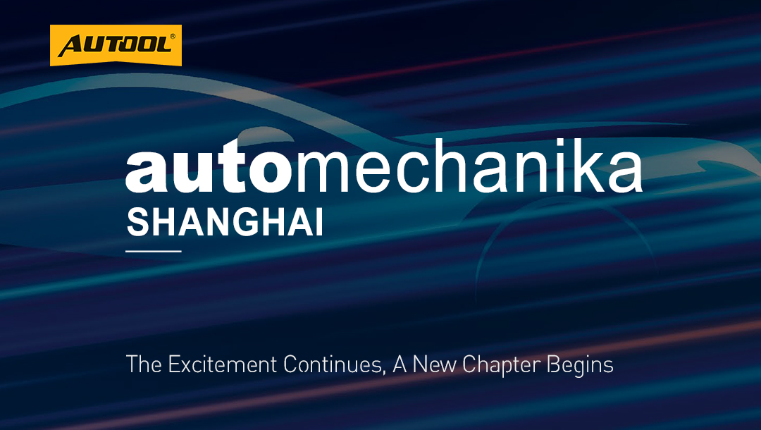 AUTOOL Automechanika Shanghai｜The Excitement Continues, A New Chapter Begins
