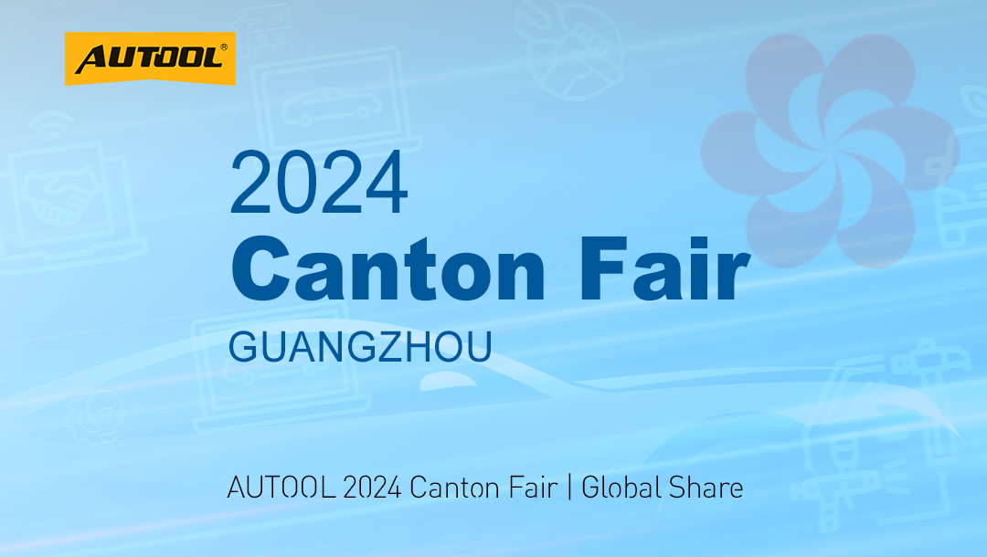 AUTOOL 2024 Canton Fair | Global Share