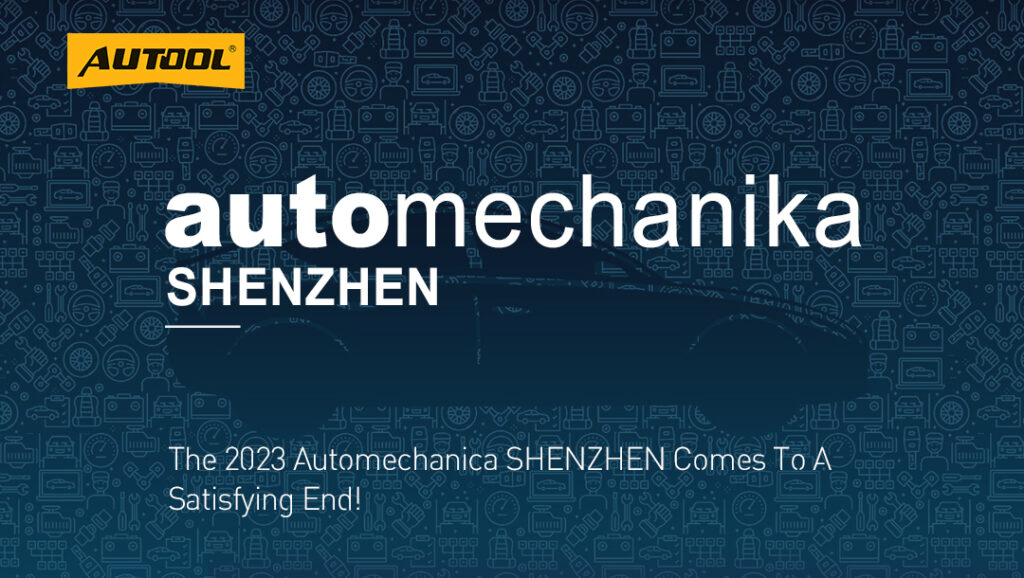 A Grand Conclusion to a Successful Event | The 2023 automechanica SHENZHEN Comes to a Satisfying End!